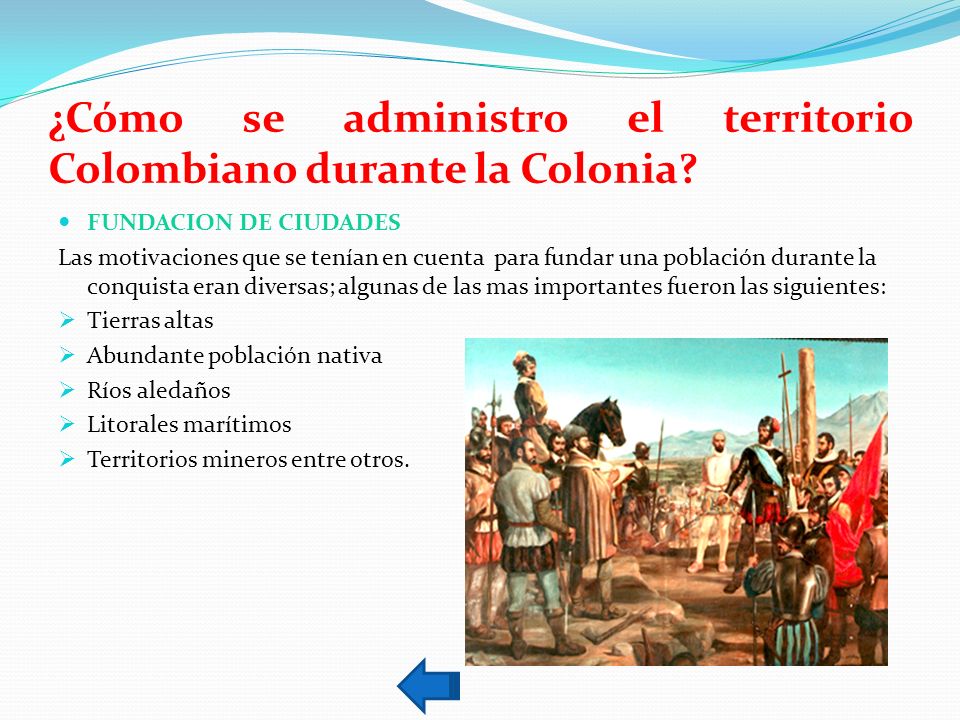 ¿Cómo se administro el territorio Colombiano durante la Colonia