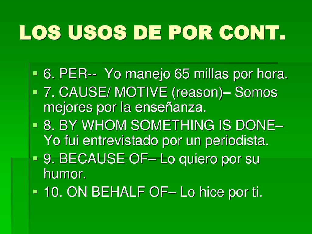 LOS USOS DE POR CONT. 6. PER-- Yo manejo 65 millas por hora.