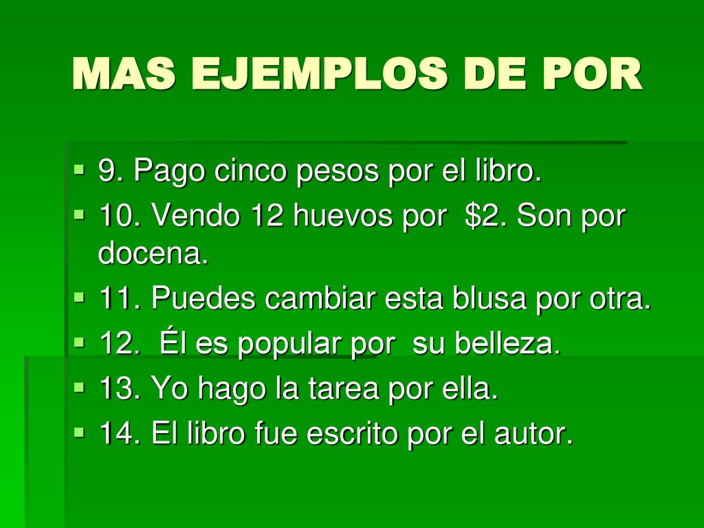 MAS EJEMPLOS DE POR 9. Pago cinco pesos por el libro.