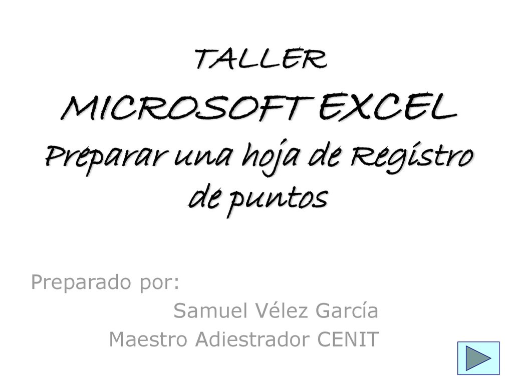 TALLER MICROSOFT EXCEL Preparar una hoja de Registro de puntos