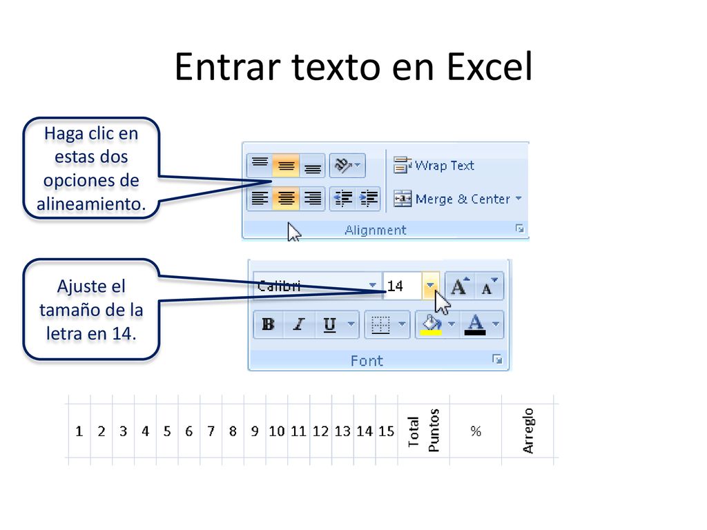 Entrar texto en Excel Haga clic en estas dos opciones de alineamiento.