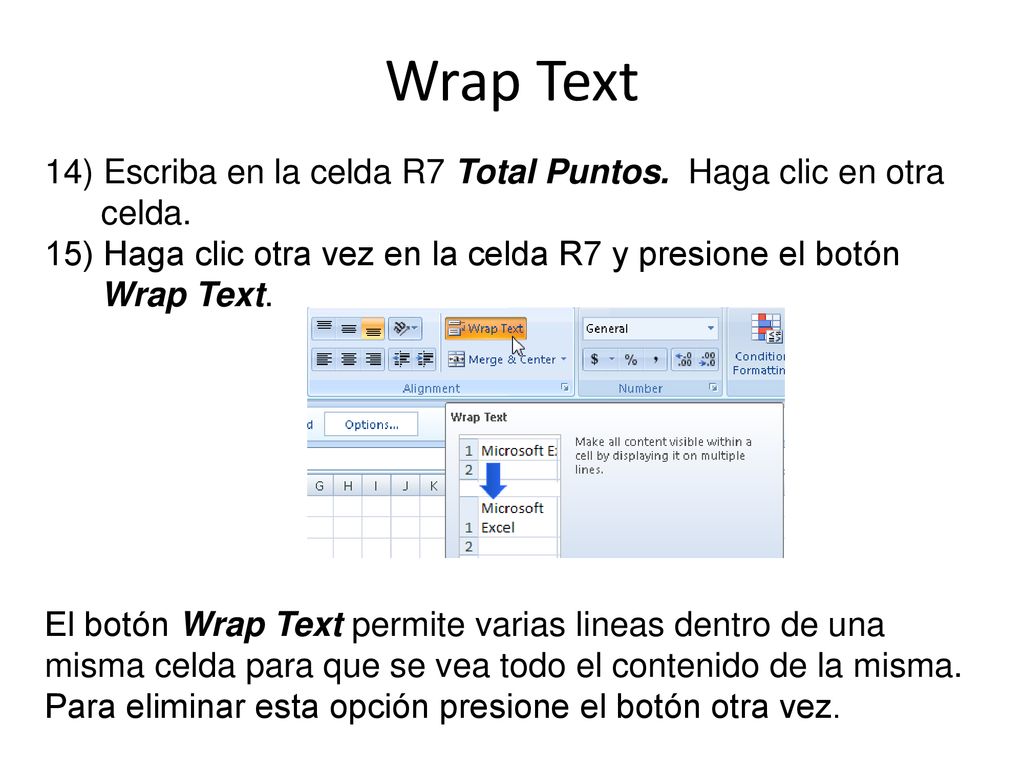 Wrap Text 14) Escriba en la celda R7 Total Puntos. Haga clic en otra