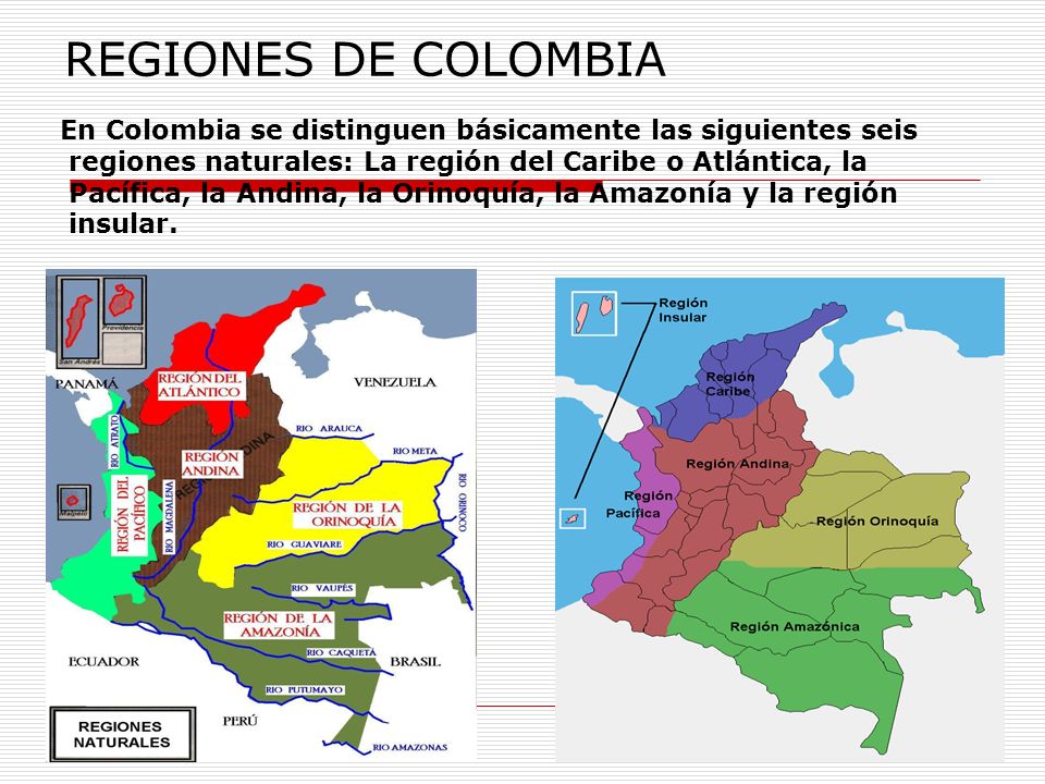 REGIONES DE COLOMBIA En Colombia se distinguen básicamente las siguientes seis. regiones naturales: La región del Caribe o Atlántica, la.