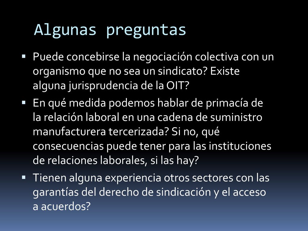 Algunas preguntas Puede concebirse la negociación colectiva con un organismo que no sea un sindicato Existe alguna jurisprudencia de la OIT