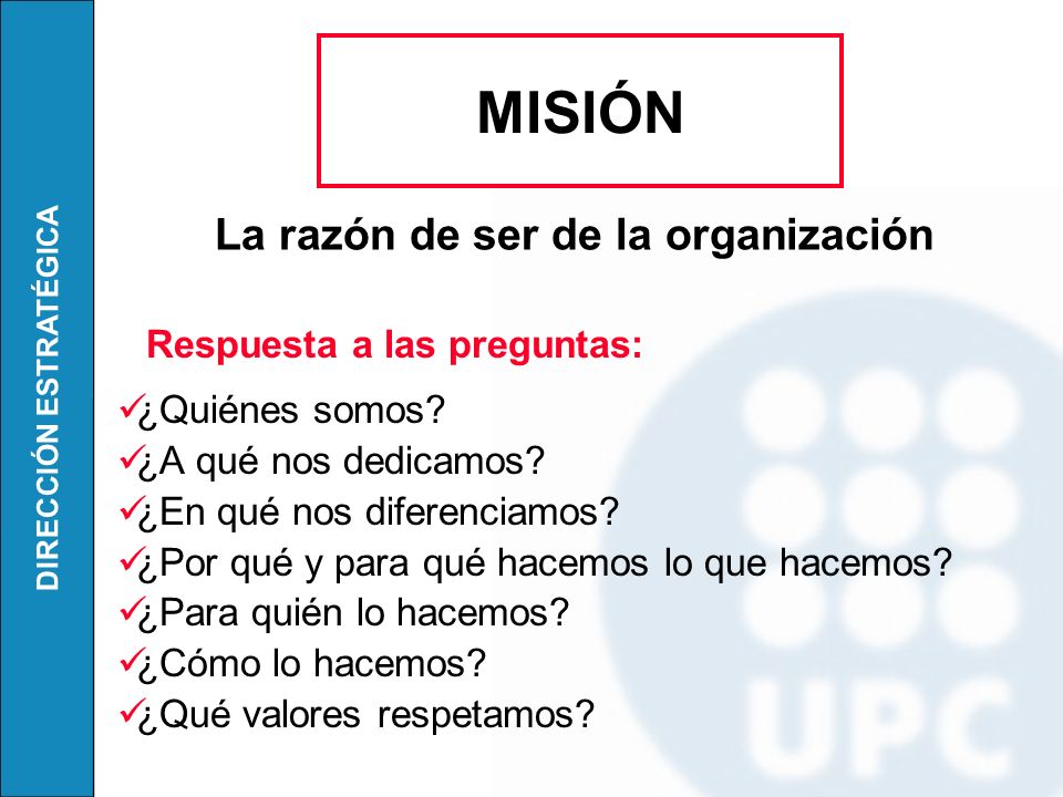 MISIÓN La razón de ser de la organización ¿Quiénes somos