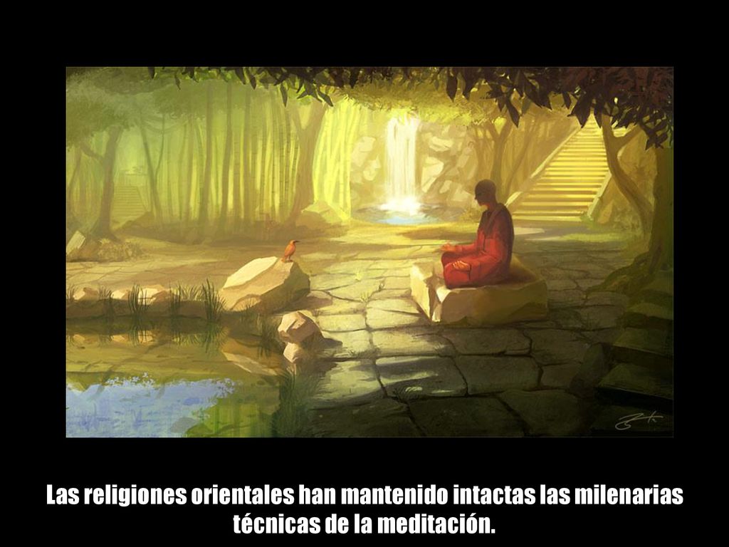 Las religiones orientales han mantenido intactas las milenarias técnicas de la meditación.