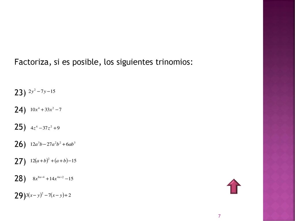 Factoriza, si es posible, los siguientes trinomios: 23) 24) 25) 26) 27) 28) 29)