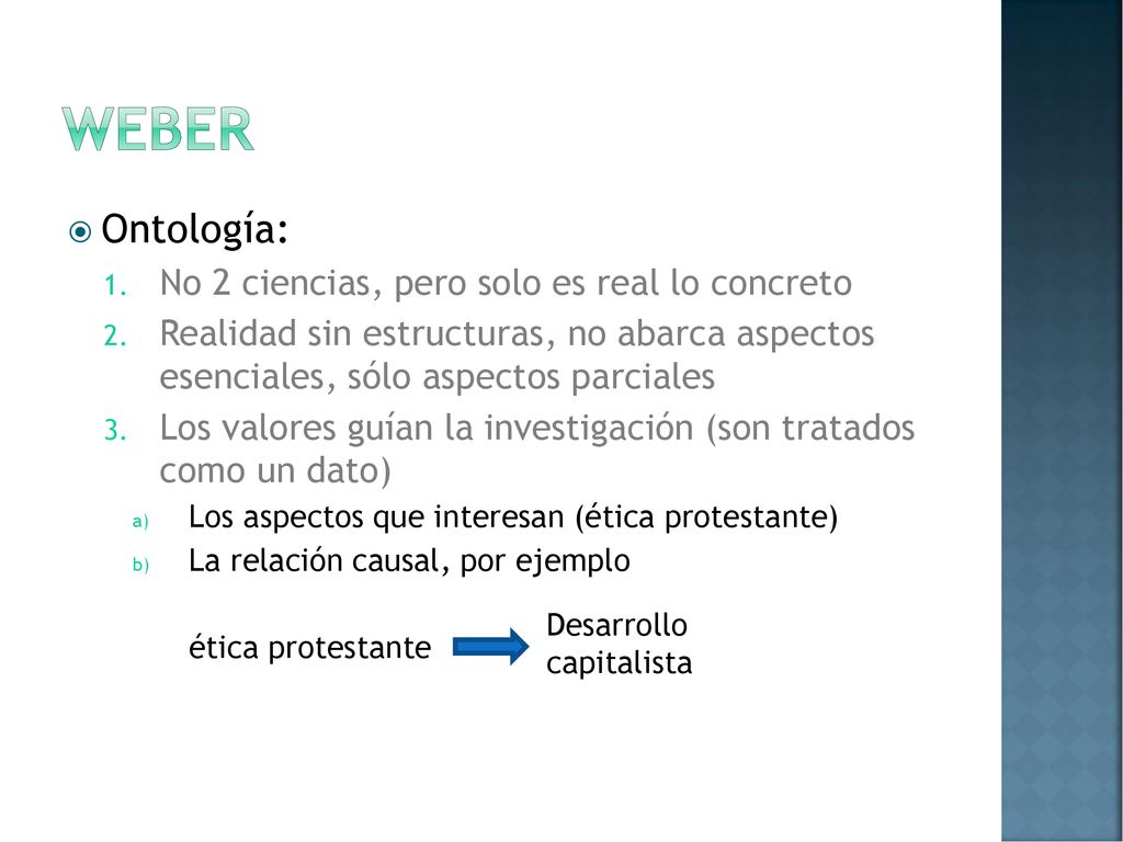 WEBER Ontología: No 2 ciencias, pero solo es real lo concreto