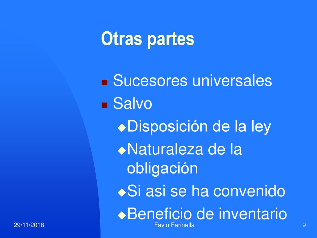 Otras partes Sucesores universales Salvo Disposición de la ley