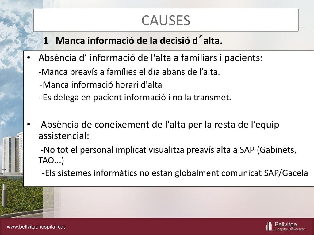 CAUSES Absència d’ informació de l alta a familiars i pacients: