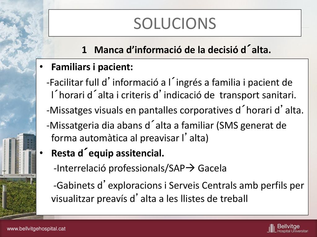SOLUCIONS 1 Manca d’informació de la decisió d´alta. Familiars i pacient: