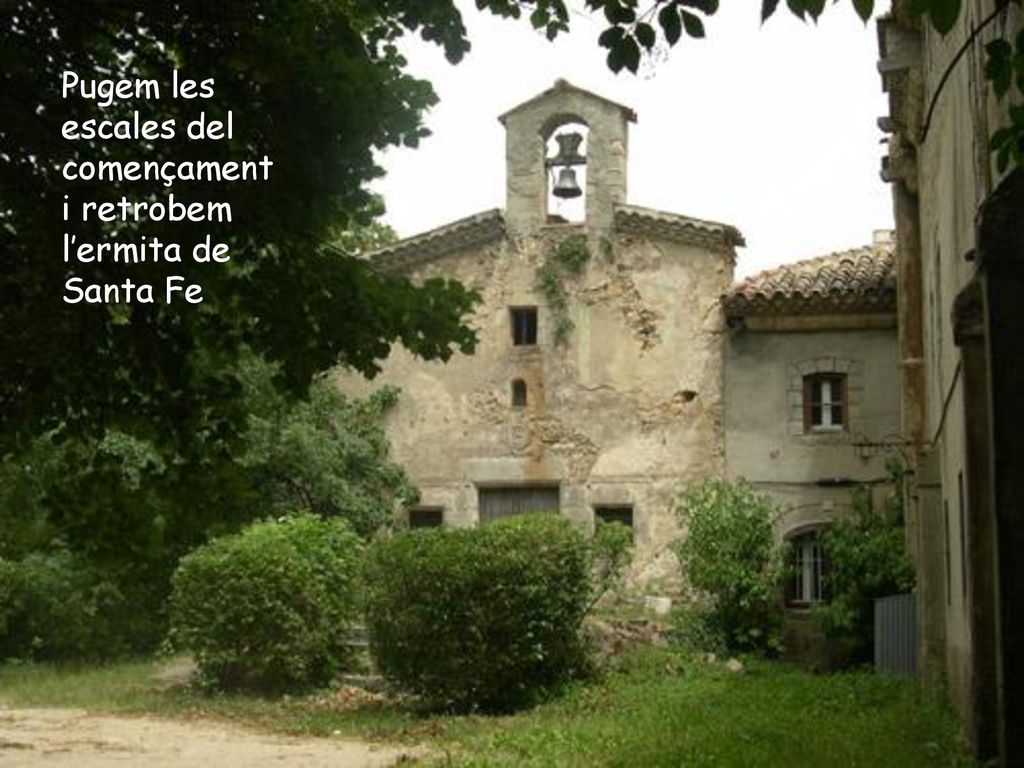 Pugem les escales del començament i retrobem l’ermita de Santa Fe