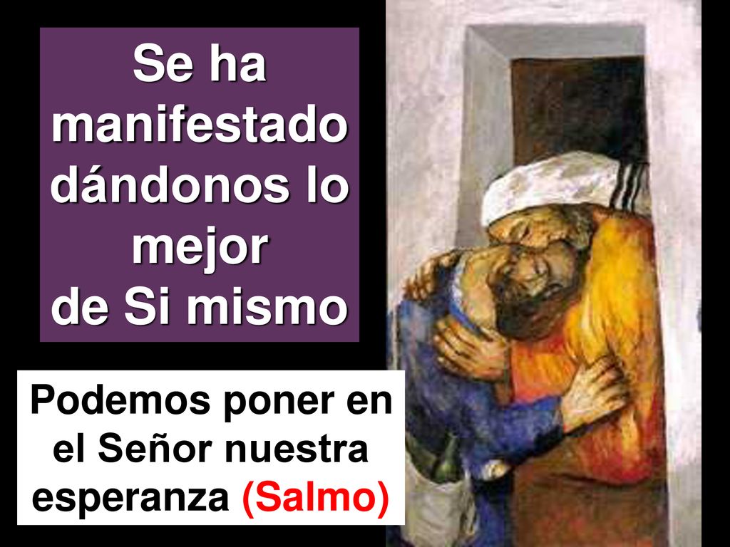 Se ha manifestado dándonos lo mejor de Si mismo