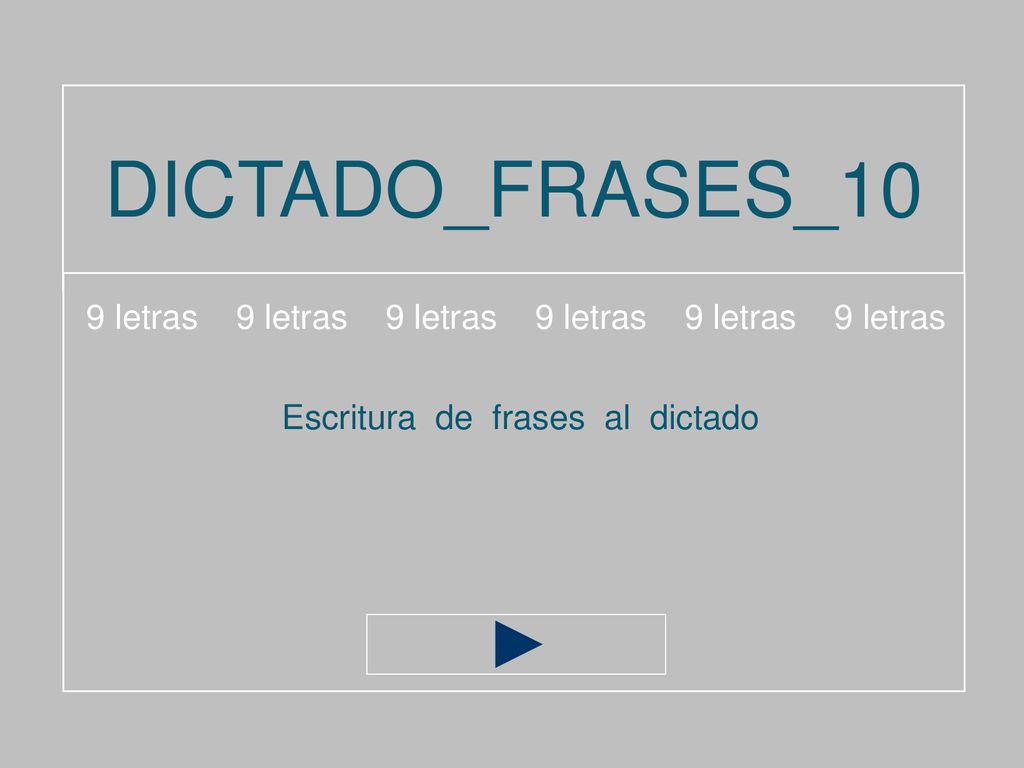 DICTADO_FRASES_10 9 letras 9 letras 9 letras 9 letras 9 letras 9 letras.