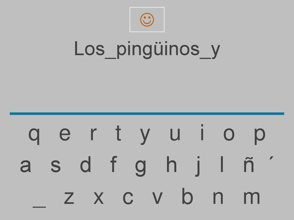 q e r t y u i o p a s d f g h j l ñ ´ _ z x c v b n m Los_pingüinos_y