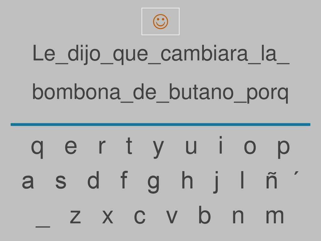 q e r t y u i o p a s d f g h j l ñ ´ _ z x c v b n m