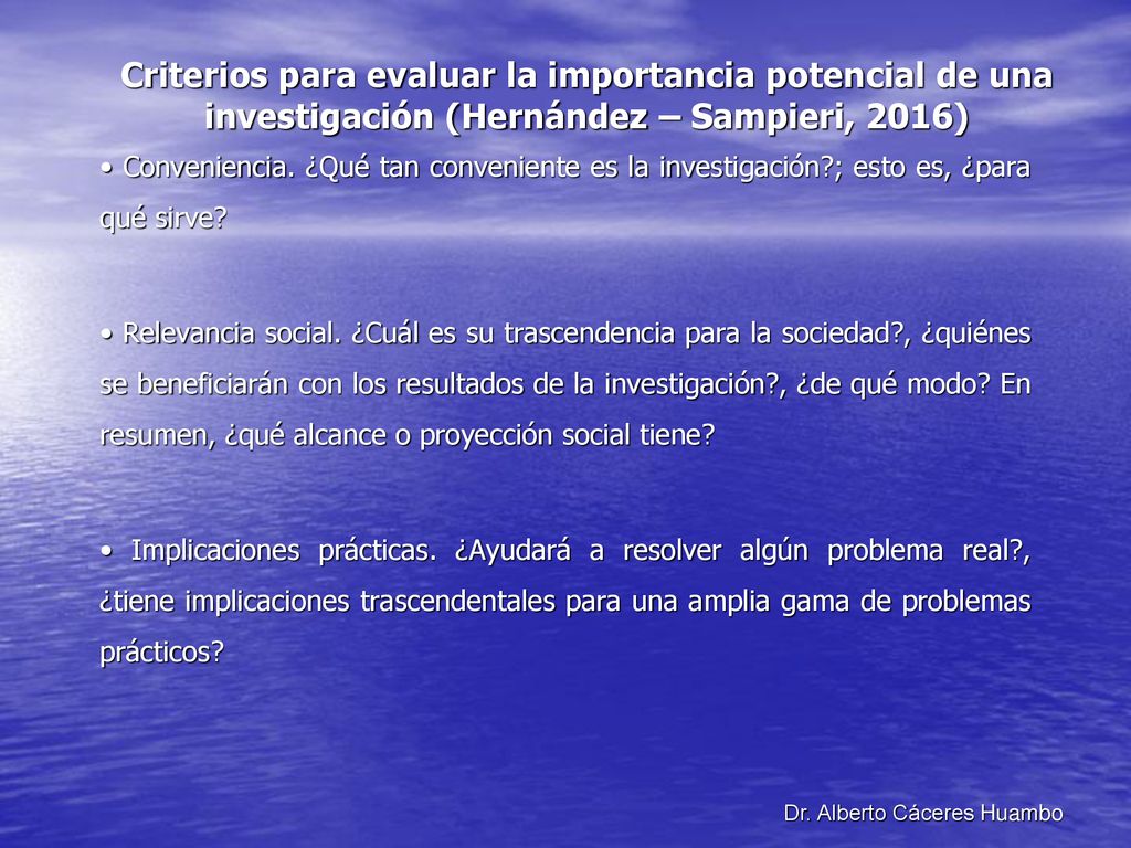 Criterios para evaluar la importancia potencial de una investigación (Hernández – Sampieri, 2016)