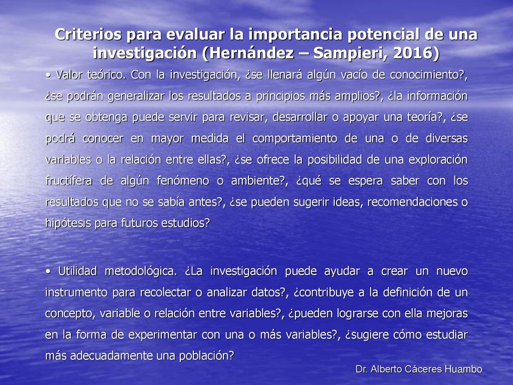 Criterios para evaluar la importancia potencial de una investigación (Hernández – Sampieri, 2016)
