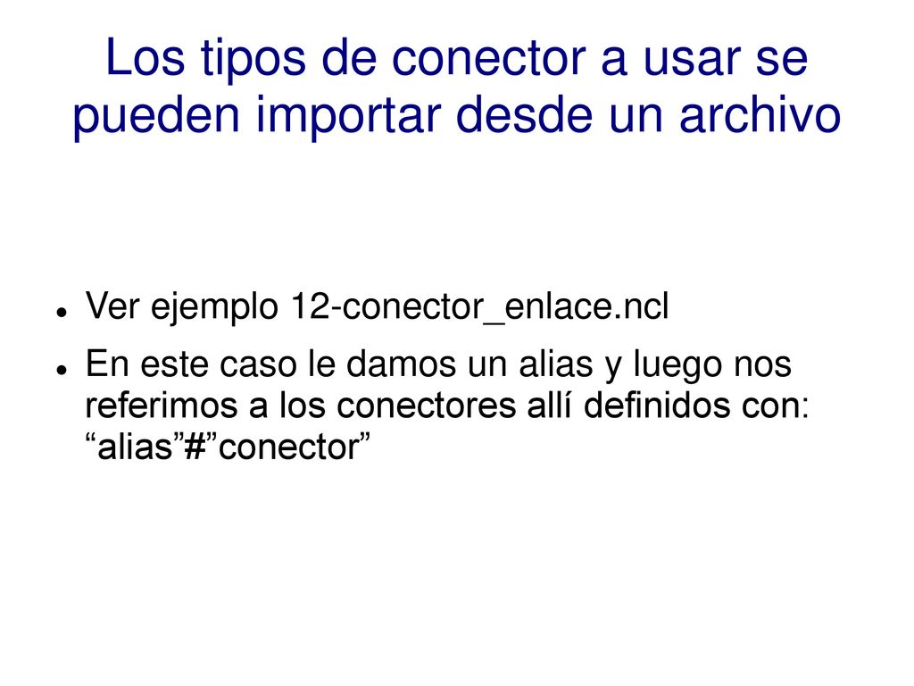Los tipos de conector a usar se pueden importar desde un archivo