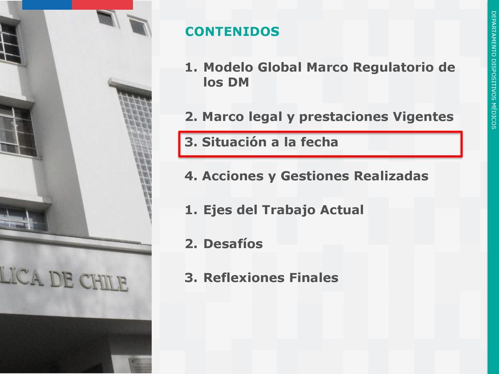CONTENIDOS Modelo Global Marco Regulatorio de los DM. 2. Marco legal y prestaciones Vigentes. 3. Situación a la fecha.