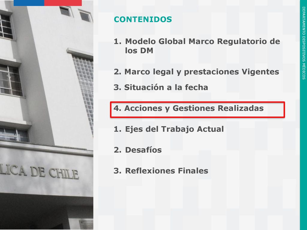 CONTENIDOS Modelo Global Marco Regulatorio de los DM. 2. Marco legal y prestaciones Vigentes. 3. Situación a la fecha.