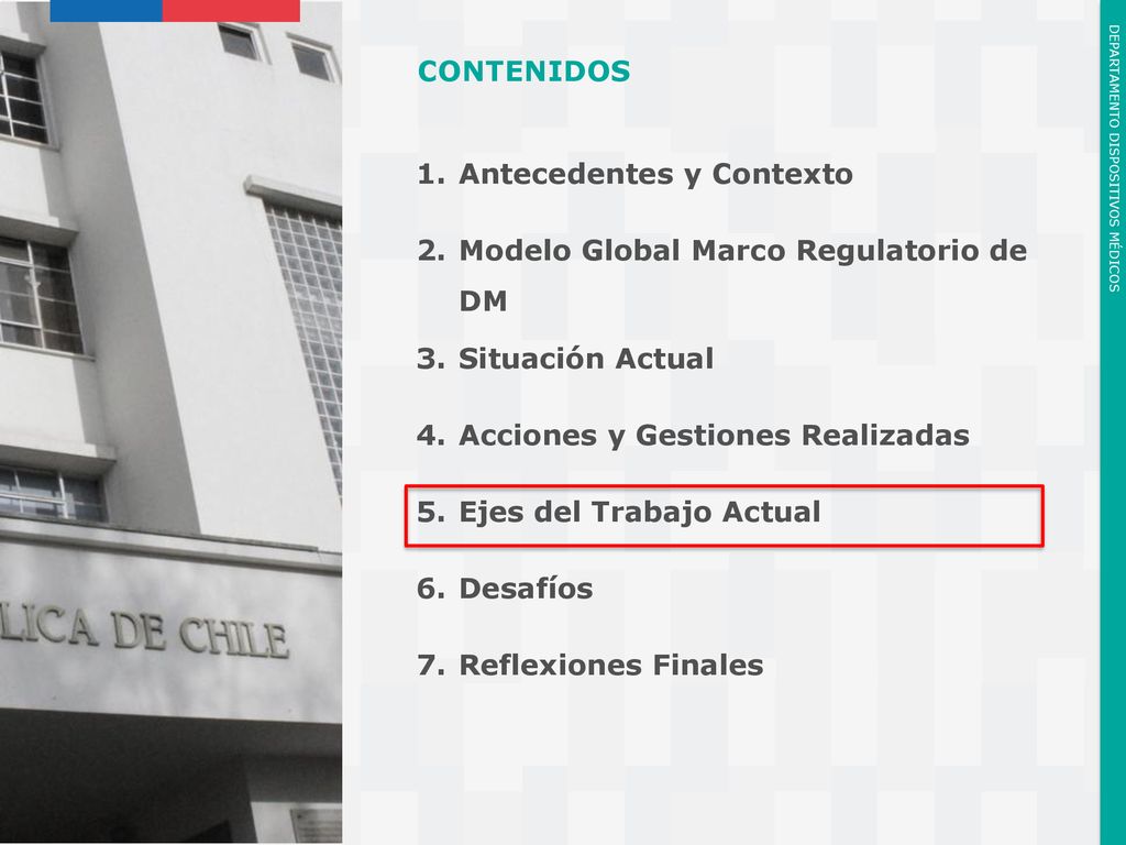 CONTENIDOS Antecedentes y Contexto. Modelo Global Marco Regulatorio de DM. Situación Actual. Acciones y Gestiones Realizadas.