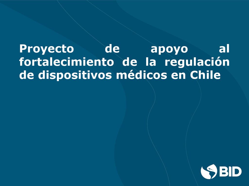 Proyecto de apoyo al fortalecimiento de la regulación de dispositivos médicos en Chile