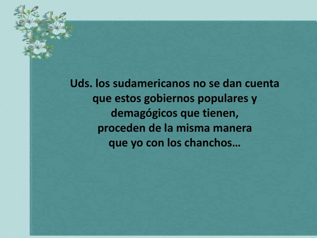 proceden de la misma manera que yo con los chanchos…