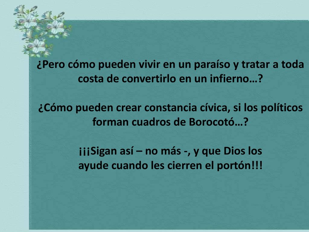 ¡¡¡Sigan así – no más -, y que Dios los