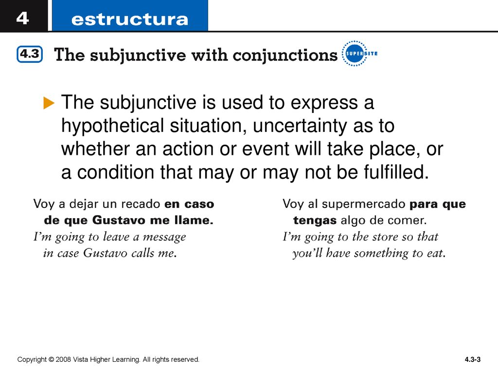 The subjunctive is used to express a hypothetical situation, uncertainty as to whether an action or event will take place, or a condition that may or may not be fulfilled.