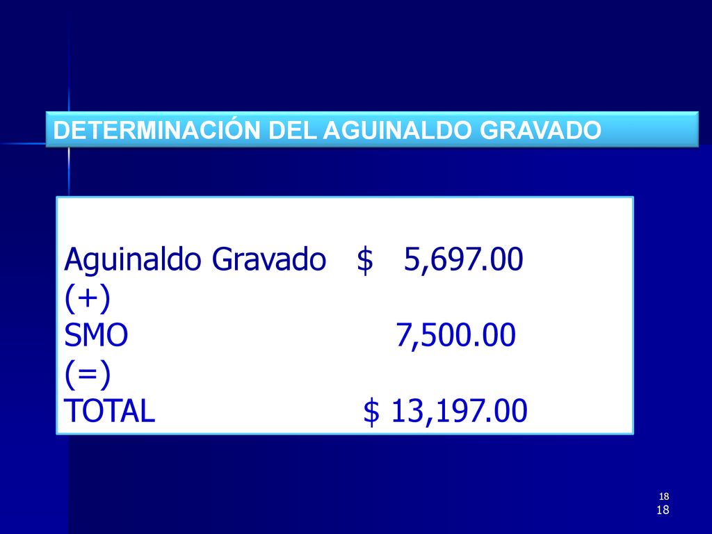 Aguinaldo Gravado $ 5, (+) SMO 7, (=) TOTAL $ 13,197.00