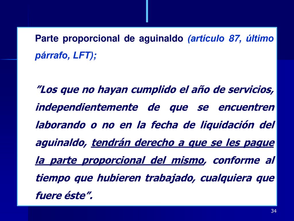 Parte proporcional de aguinaldo (artículo 87, último párrafo, LFT);