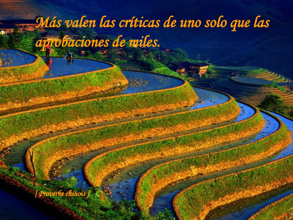 Más valen las críticas de uno solo que las aprobaciones de miles.