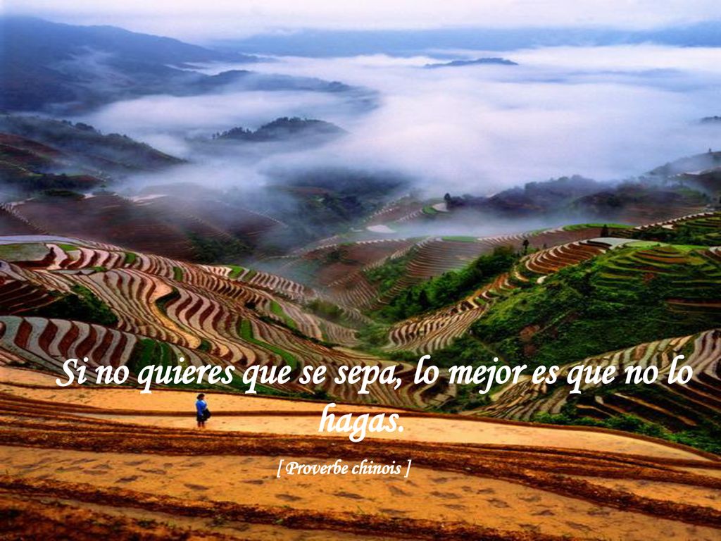 Si no quieres que se sepa, lo mejor es que no lo hagas.