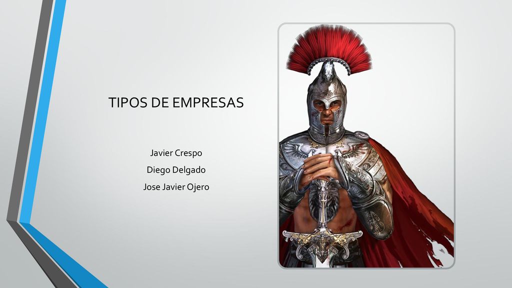 TIPOS DE EMPRESAS Javier Crespo Diego Delgado Jose Javier Ojero