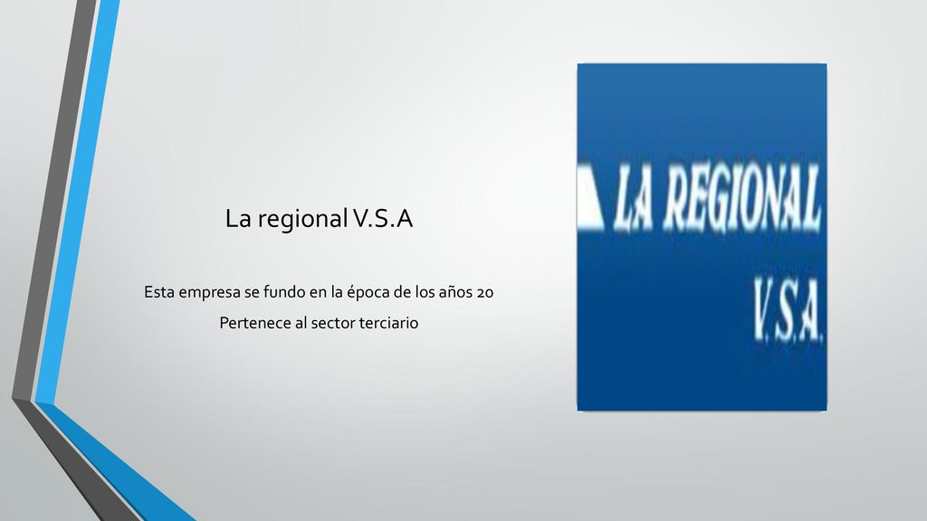 La regional V.S.A Esta empresa se fundo en la época de los años 20