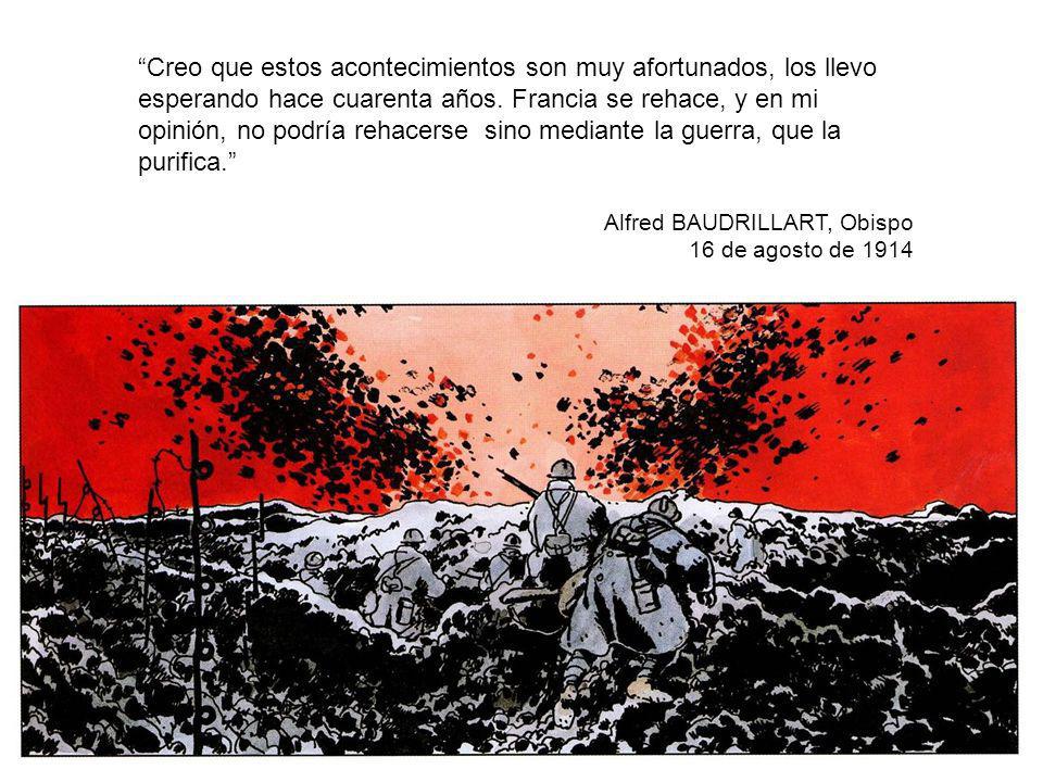 Creo que estos acontecimientos son muy afortunados, los llevo esperando hace cuarenta años. Francia se rehace, y en mi opinión, no podría rehacerse sino mediante la guerra, que la purifica.