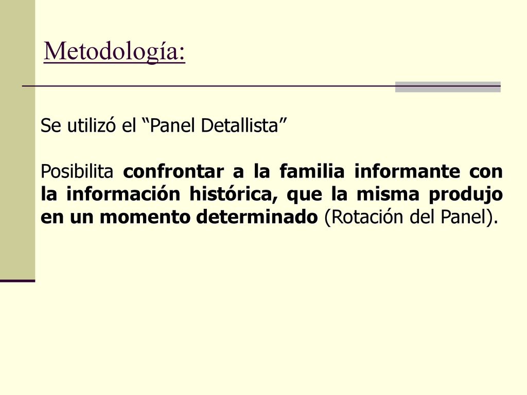 Metodología: Se utilizó el Panel Detallista