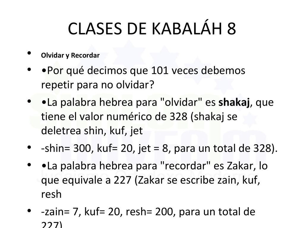 CLASES DE KABALÁH 8 Olvidar y Recordar. •Por qué decimos que 101 veces debemos repetir para no olvidar