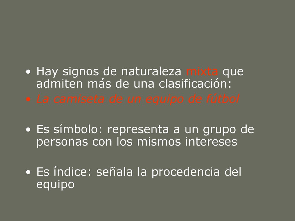 Hay signos de naturaleza mixta que admiten más de una clasificación: