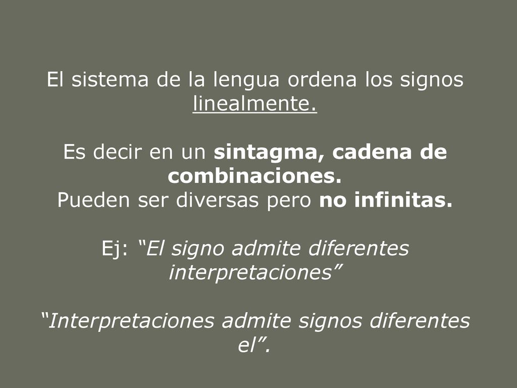 El sistema de la lengua ordena los signos linealmente.