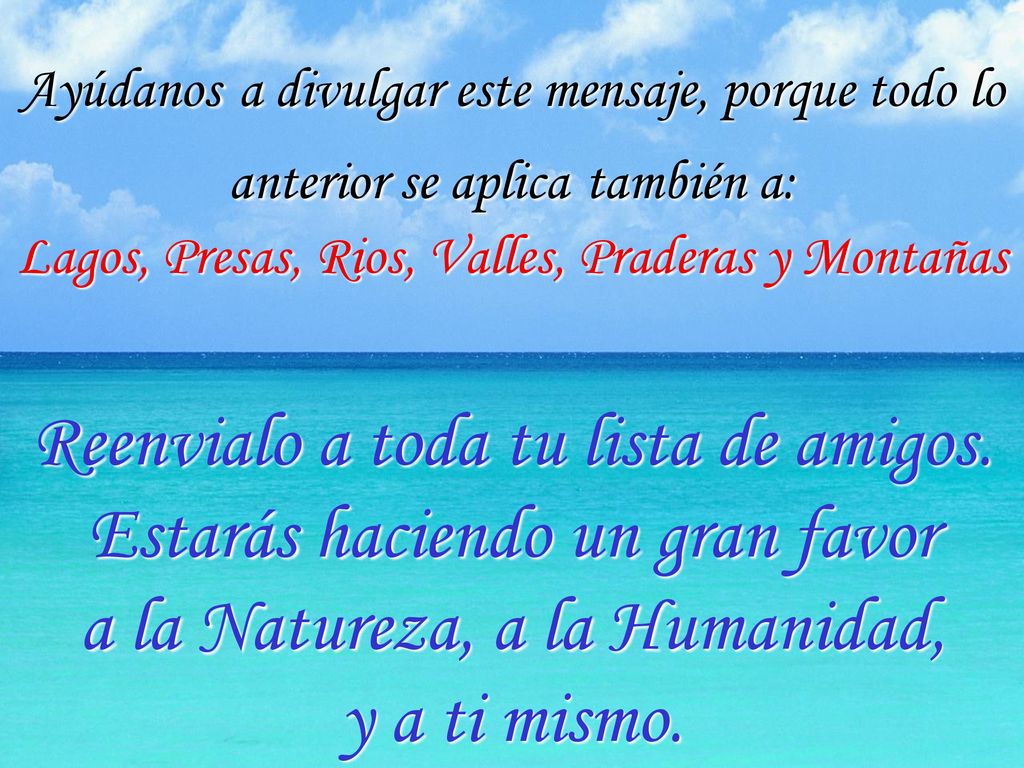 Reenvialo a toda tu lista de amigos. Estarás haciendo un gran favor
