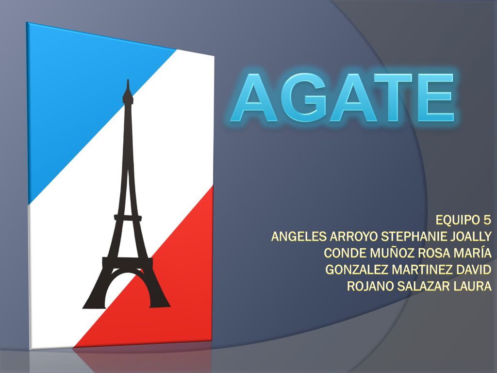 AGATE EQUIPO 5 ANGELES ARROYO STEPHANIE JOALLY CONDE MUÑOZ ROSA MARÍA GONZALEZ MARTINEZ DAVID ROJANO SALAZAR LAURA.