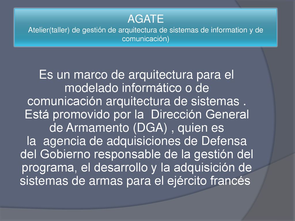 AGATE Atelier(taller) de gestión de arquitectura de sistemas de information y de comunicación)