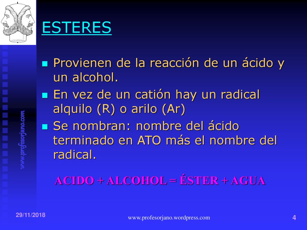 ESTERES Provienen de la reacción de un ácido y un alcohol.