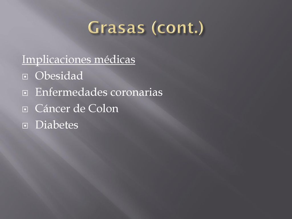 Grasas (cont.) Implicaciones médicas Obesidad Enfermedades coronarias