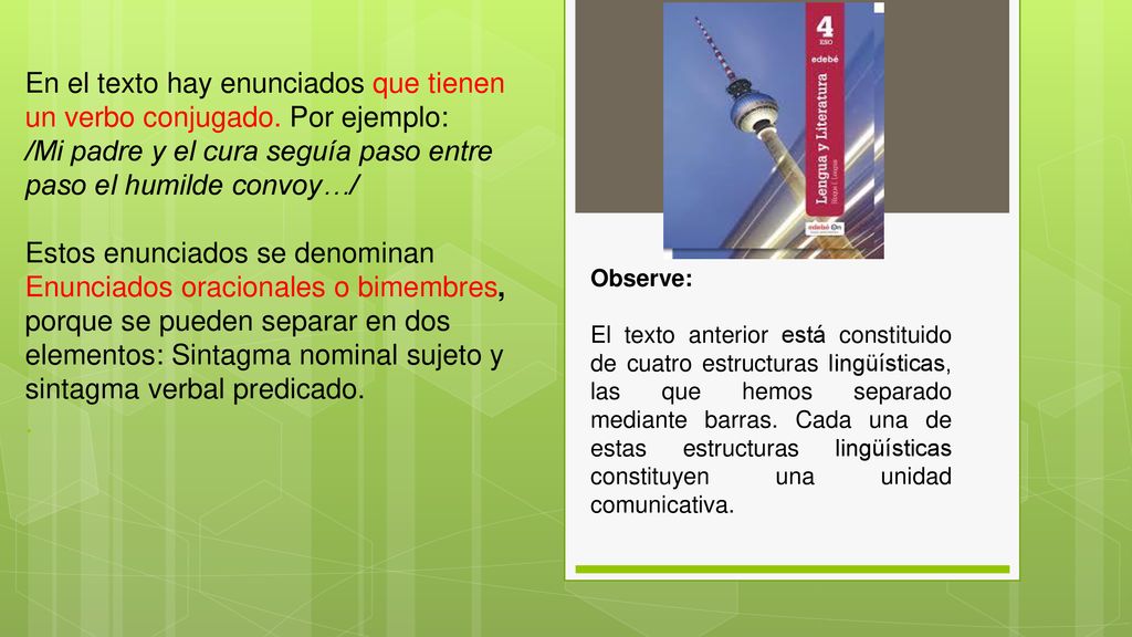 En el texto hay enunciados que tienen un verbo conjugado