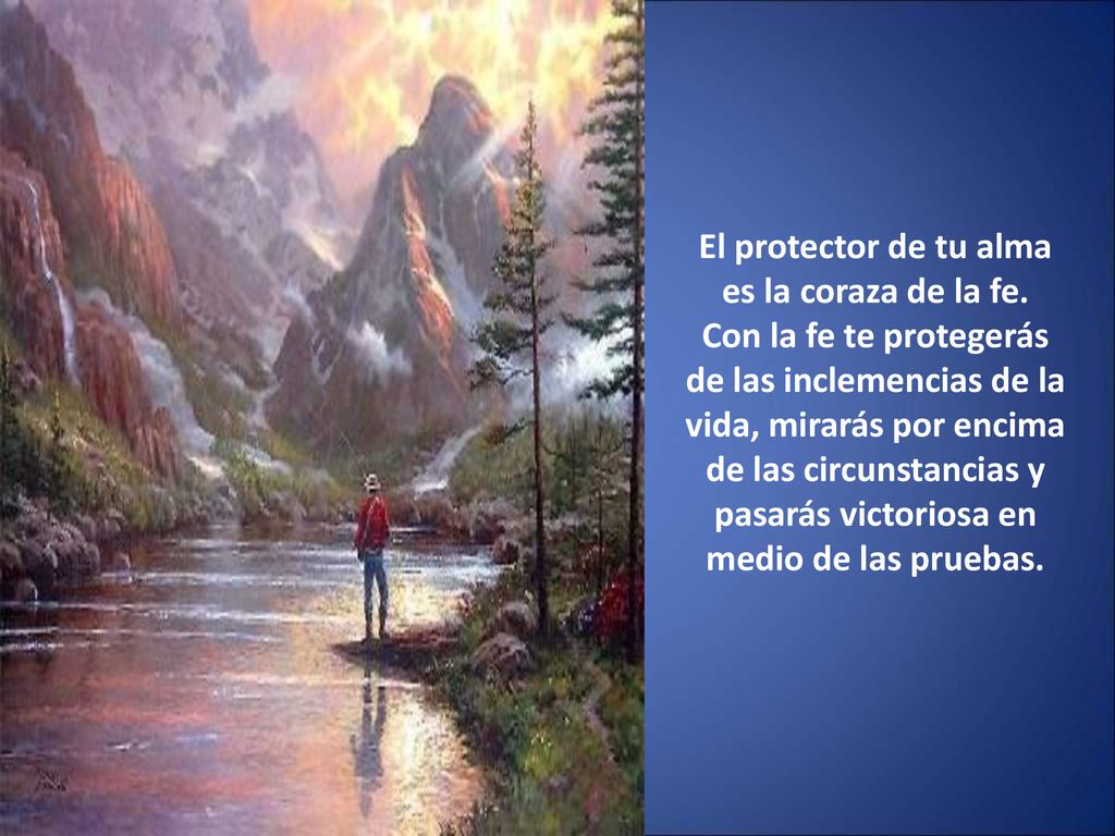 El protector de tu alma es la coraza de la fe.