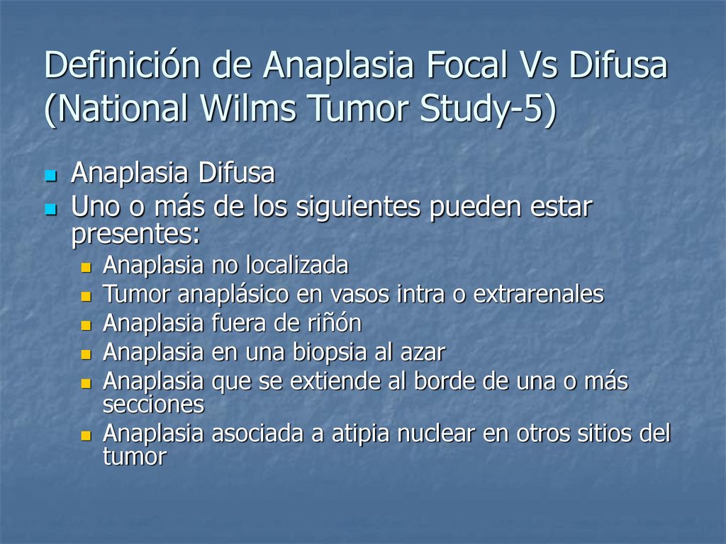 Definición de Anaplasia Focal Vs Difusa (National Wilms Tumor Study-5)
