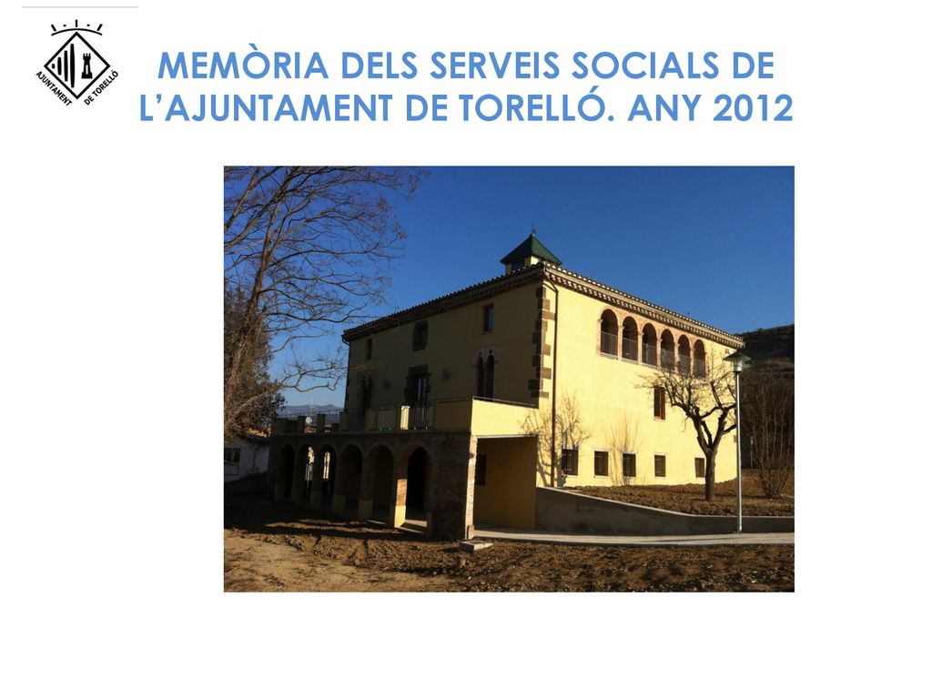MEMÒRIA DELS SERVEIS SOCIALS DE L’AJUNTAMENT DE TORELLÓ. ANY 2012